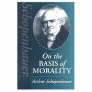 On the Basis of Morality - Schopenhauer, Arthur
