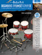 On the Beaten Path Beginning Drumset Course, Level 2: An Inspiring Method to Playing the Drums, Guided by the Legends