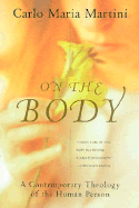 On the Body: A Contemporary Theology of the Human Person