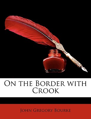 On the Border with Crook - Bourke, John Gregory