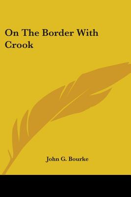 On The Border With Crook - Bourke, John G