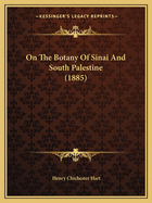 On the Botany of Sinai and South Palestine (1885)