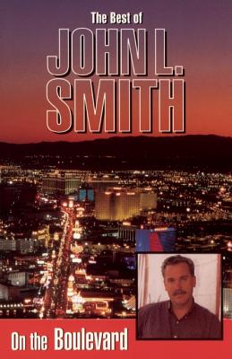 On the Boulevard: The Best of John L. Smith - Smith, John L