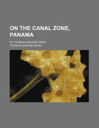 On the Canal Zone, Panama: By Thomas Graham Grier