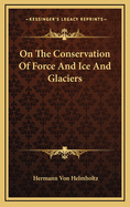 On the Conservation of Force and Ice and Glaciers