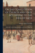 On the Constitution of Church and State According to the Idea of Each: With Aids Toward a Right Judgement on the Late Catholic Bill