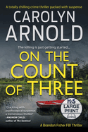 On the Count of Three: A totally chilling crime thriller packed with suspense