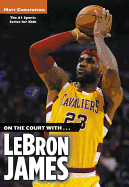 On the Court With...Lebron James