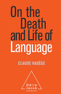 On the Death and Life of Language