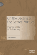 On the Decline of the Genteel Virtues: From Gentility to Technocracy