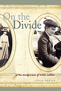 On the Divide: The Many Lives of Willa Cather