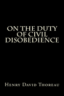 On the Duty of Civil Disobedience: Life Without Principle, Paradise To Be Regained