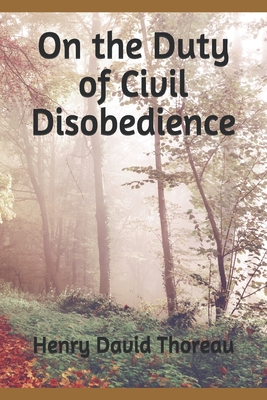 On the Duty of Civil Disobedience - Thoreau, Henry David