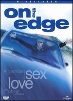 On the Edge: A Joyride Through Sex, Love and Other Activities