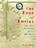 On the Edge of Empire: The Taos Hacienda of Los Martinez - Weber, David, and Webber, David, M.a