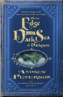 On the Edge of the Dark Sea of Darkness: Adventure. Peril. Lost Jewels. and the Fearsome Toothy Cows of Skree. - Peterson, Andrew