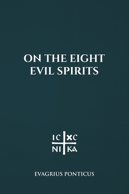 On the Eight Evil Spirits - Christina, Nun, and Ponticus, Evagrius