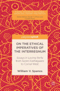 On the Ethical Imperatives of the Interregnum: Essays in Loving Strife from Soren Kierkegaard to Cornel West