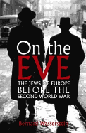 On The Eve: The Jews of Europe before the Second World War