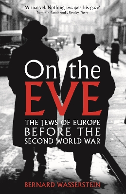 On The Eve: The Jews of Europe before the Second World War - Wasserstein, Bernard