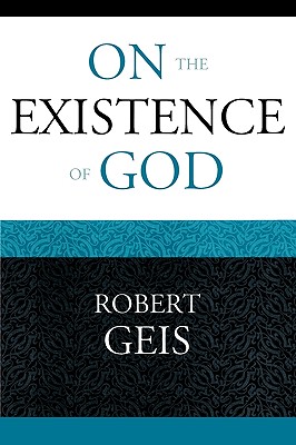 On the Existence of God - Geis, Robert