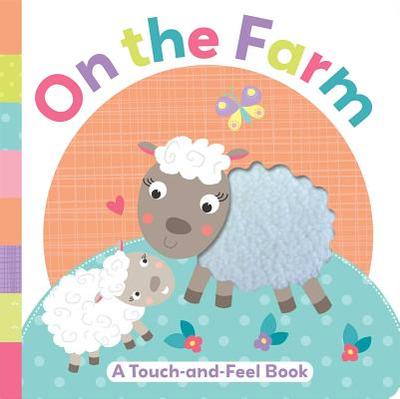 On the Farm: A Touch-And-Feel Book - Brook-Piper, Holly