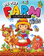 On the Farm Coloring Books for Kids: Coloring Book for Girls Doodle Cutes: The Really Best Relaxing Colouring Book for Girls 2017 (Cute, Animal, Dog, Cat, Elephant, Rabbit, Owls, Bears, Kids Coloring Books Ages 2-4, 4-8, 9-12)
