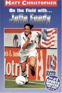 On the Field with ... Julie Foudy - Christopher, Matt