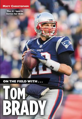 On the Field With...Tom Brady - Christopher, Matt