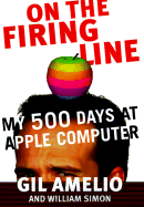 On the Firing Line: My 500 Days at Apple Computer