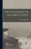 On the Fringe of the Great Fight