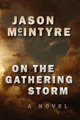 On The Gathering Storm - McIntyre, Jason