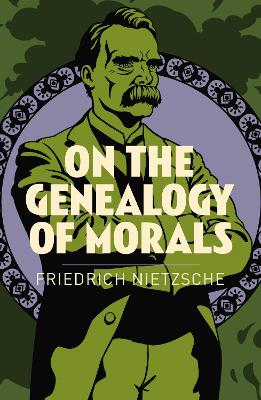 On the Genealogy of Morals - Nietzsche, Frederich