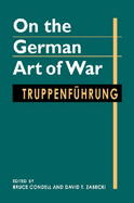 On the German Art of War: Truppenfuhrung