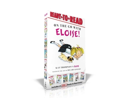 On the Go with Eloise! (Boxed Set): Eloise Throws a Party!; Eloise Skates!; Eloise Visits the Zoo; Eloise and the Dinosaurs; Eloise's Pirate Adventure; Eloise at the Ball Game - Thompson, Kay