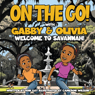 On the Go with Gabby & Olivia Welcome to Savannah!