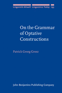 On the Grammar of Optative Constructions