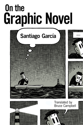 On the Graphic Novel - Garca, Santiago, and Campbell, Bruce (Translated by)