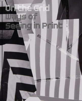 On the Grid: Ways of Seeing in Print - Brier, Jessica D.