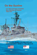 On the Gunline: U.S. Navy and Royal Australian Navy Warships Off Vietnam, 1965-1973