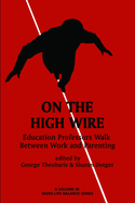 On the High Wire: Education Professors Walk Between Work and Parenting