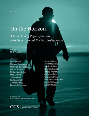 On the Horizon, Vol. 4: A Collection of Papers from the Next Generation of Nuclear Professionals - Younis, Reja (Editor)