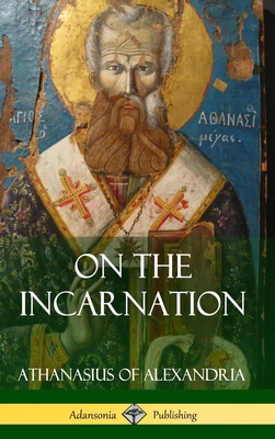 On the Incarnation (Hardcover) - Of Alexandria, Athanasius