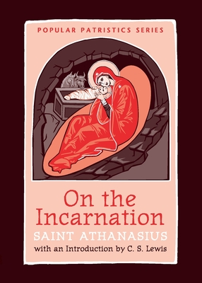 On the Incarnation - Saint Athanasius, and Behr, John (Introduction by)