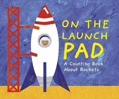 On the Launch Pad: A Counting Book About Rockets - Dahl, Michael
