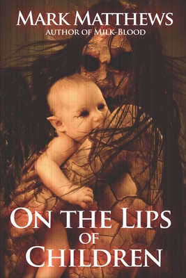 On The Lips of Children - Matthews, Mark