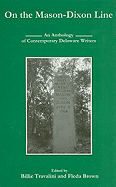 On the Mason-Dixon Line: An Anthology of Contemporary Delaware Writers