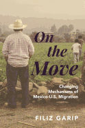 On the Move: Changing Mechanisms of Mexico-U.S. Migration