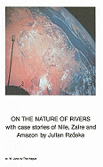On the Nature of Rivers: With Case Stories of Nile, Zaire and Amazon