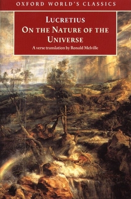 On the Nature of the Universe - Lucretius, and Melville, Ronald, and Fowler, Don (Introduction by)